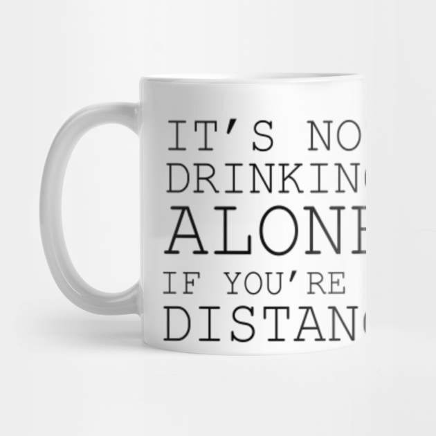 It's Not Drinking Alone (1) - I Like Wine Not The Label - Mug | TeePublic AU